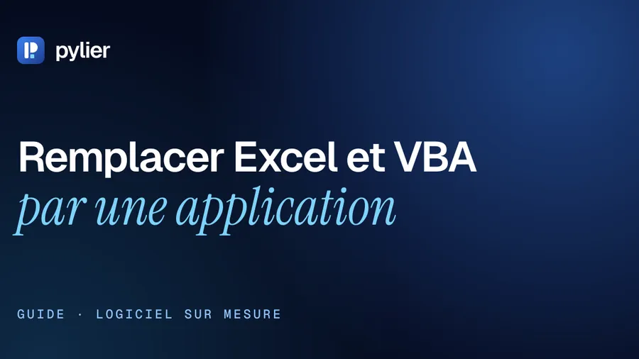 Remplacer un fichier Excel et ses macros VBA par une application : quand et comment